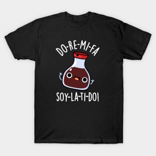 Do Re Mi Fa soy La Ti Do Cute Soy Sauce Pun T-Shirt